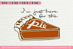 Im just here for the PIE | Quotes| SVG DXF PNG EPS Cutting  Product Image 1