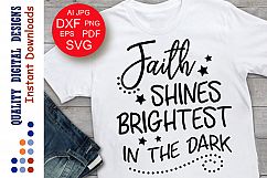 Inspirational SVG Faith Shines Brightest in the Dark svg Product Image 1