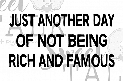 Just another day of Not being Rich and Famous-svg Product Image 1