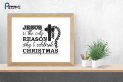 Jesus is the Only Reason Why I Celebrate Christmas,Jesus svg Product Image 1