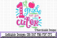 1st Grade svg, First Grade svg, School svg, Back to School svg, Last day of School svg, Just Got Way Cuter Svg, Cricut instant download Product Image 1