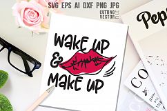 Wake up and Make up Quote- svg, eps, ai, cdr, dxf, png, jpg Product Image 1