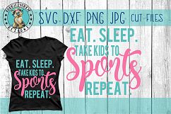 Eat Sleep Take Kids To Sports Repeat Ver2 - Mom - SVG Cut Fi Product Image 1