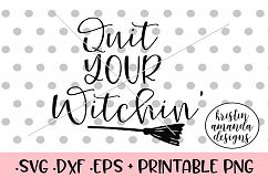 Quit Your WitchinHalloween Fall SVG DXF SVG DXF EPS Product Image 1