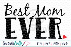 Best Mom Ever - Digital Printable - Cuttable File - Digital Download - SVG EPS PNG DXF  Product Image 1