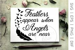 Feathers Appear When Angels are Near | In Memory Quote | SVG Product Image 1