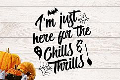 I&#039;m just here for the chills &amp; Thrills Halloween SVG Product Image 1