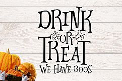 Drink or Treat we have boos Halloween SVG Product Image 1
