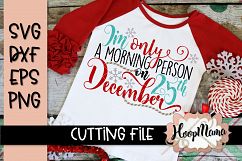 I&#039;m Only A Morning Person on December 25th - Christmas SVG C Product Image 1