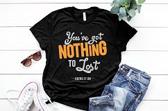 You've got nothing to lost Printable Product Image 1