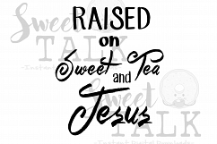 Raised on sweet tea and Jesus-Instant digital download Product Image 1