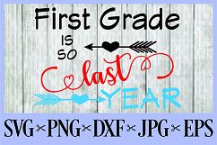 First Grade is so last year SVG PNG EPS DXF JPG first day o Product Image 1