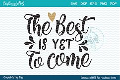 The Best Is Yet To Come SVG Product Image 1