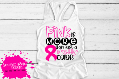 Pink is More than just a Pretty Color SVG - Breast Cancer Product Image 1