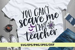 You Cant Scare Me I&#039;M Teacher - Halloween SVG EPS DXF PNG Product Image 1