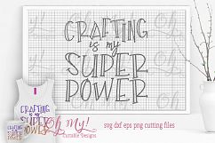 Crafting Is My Super Power - SVG DXF EPS PNG Product Image 4