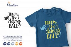 Football SVG Cut Files - Throw the Dang Ball Product Image 1