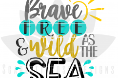 Brave Free &amp; Wild as the Sea SVG Product Image 2