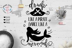 Drink Like A Pirate Dance Like a Mermaid Cutting File  (SVG, DXF, PNG) Product Image 1