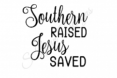 Southern Raised Jesus Saved SVG File Product Image 1