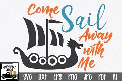 Come Sail Away With Me SVG - Viking SVG Cut File - DXF EPS Product Image 1