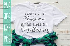 I may live in Alabama my heart is in California, SVG Product Image 1