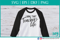 Livin that teacher Life, Teacher, Teacher SVG, School svg Product Image 1