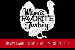 Mama&#039;s Favorite Turkey | Cutting File | Printable | SVG |PNG Product Image 1