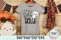 I Still Play With Dolls SVG Cut File Product Image 2