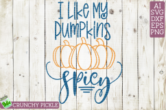 I Like My Pumpkins Spicy SVG Product Image 2