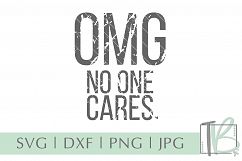 OMG No One Cares SVG, Distressed SVG Product Image 1