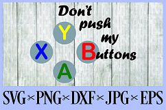 Don&#039;t push my buttons SVG PNG EPS DXF JPG  gaming gamer Product Image 1