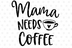Mama needs coffee SVG, EPS, PNG, DXF Product Image 2