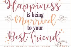 Happiness Is Being Married To Your Best Friend SVG File, JPEG, Instant Download, Cricut Silhouette Cutting file, Vinyl, Inspiration Quote, Vector Product Image 1