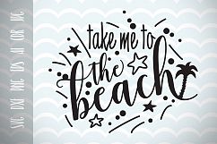 Take me to the beach, Fun Quote, Cut File, Fun phrases, Unique, Trendy, Slogan, Ai, Eps, Dxf, Png, Jpg Product Image 1