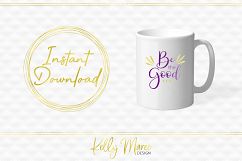 Be The Good SVG File Product Image 4