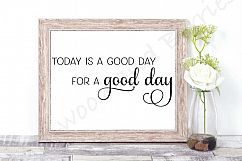 Today is a Good Day for a Good Day Product Image 1