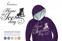 Ice Skating SVG Cut Files - Have an Ice Day Product Image 1