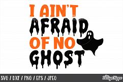 I ain&#039;t afraid of no ghost, SVG, Halloween, Ghost, SVG, PNG Product Image 1