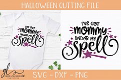 I&#039;ve Got Mommy Under My Spell - Halloween SVG Product Image 1