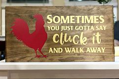 Sometimes You Just Gotta Say Cluck It and Walk Away Product Image 5