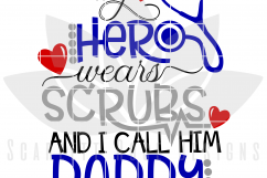 My Hero Wears Scrubs and I call him Daddy SVG Product Image 2