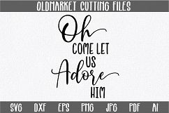 Oh Come Let Us Adore Him - Christmas SVG Cut File - DXF EPS Product Image 1