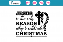 Jesus is the Only Reason Why I Celebrate Christmas,Jesus svg Product Image 2