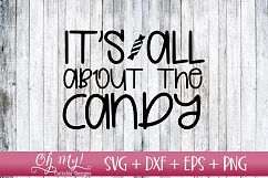 It&#039;s All About The Candy - SVG DXF EPS PNG Product Image 1