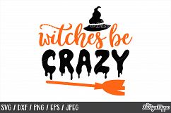 Witches be crazy SVG, Halloween, Witch hat, Broom, SVG, PNG Product Image 1