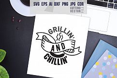 Grillin&#039; and Chillin&#039; Quote - svg, eps, ai, dxf, png, jpg Product Image 1