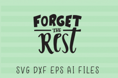 Forget The Rest SVG Quote Product Image 1