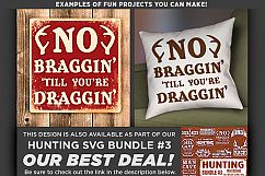 No Braggin&#039; &#039;Till You&#039;re Draggin&#039; - Deer HUNTING SVG - 853 Product Image 2