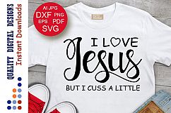 I love Jesus but I cuss a little Svg files sayings Religious Product Image 1